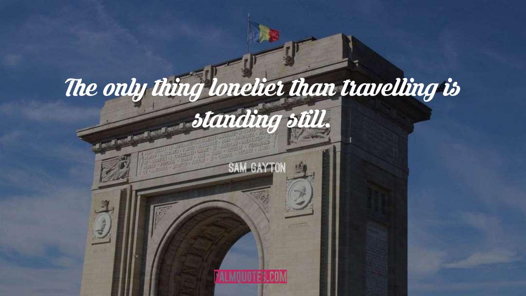 Travelling quotes by Sam Gayton