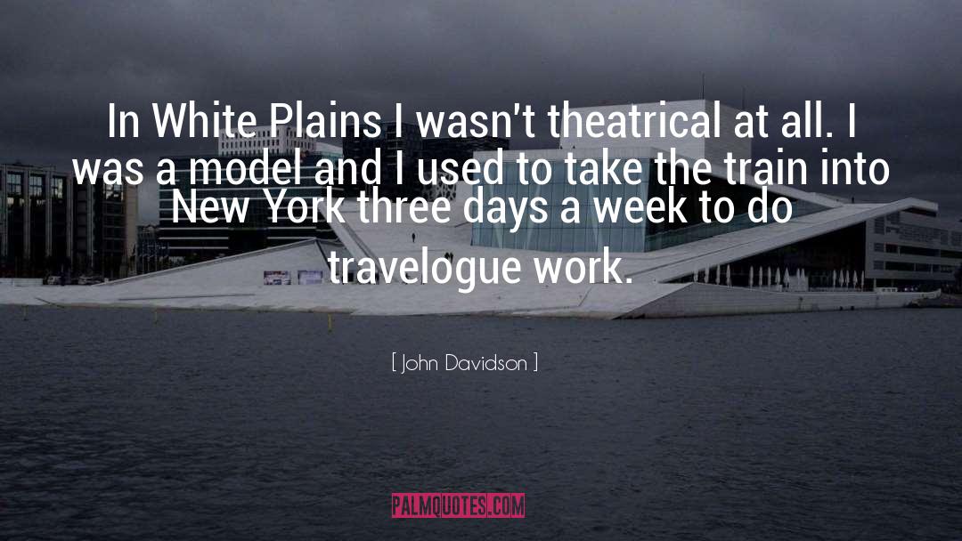Travelogue quotes by John Davidson