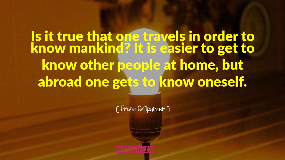 Travels quotes by Franz Grillparzer