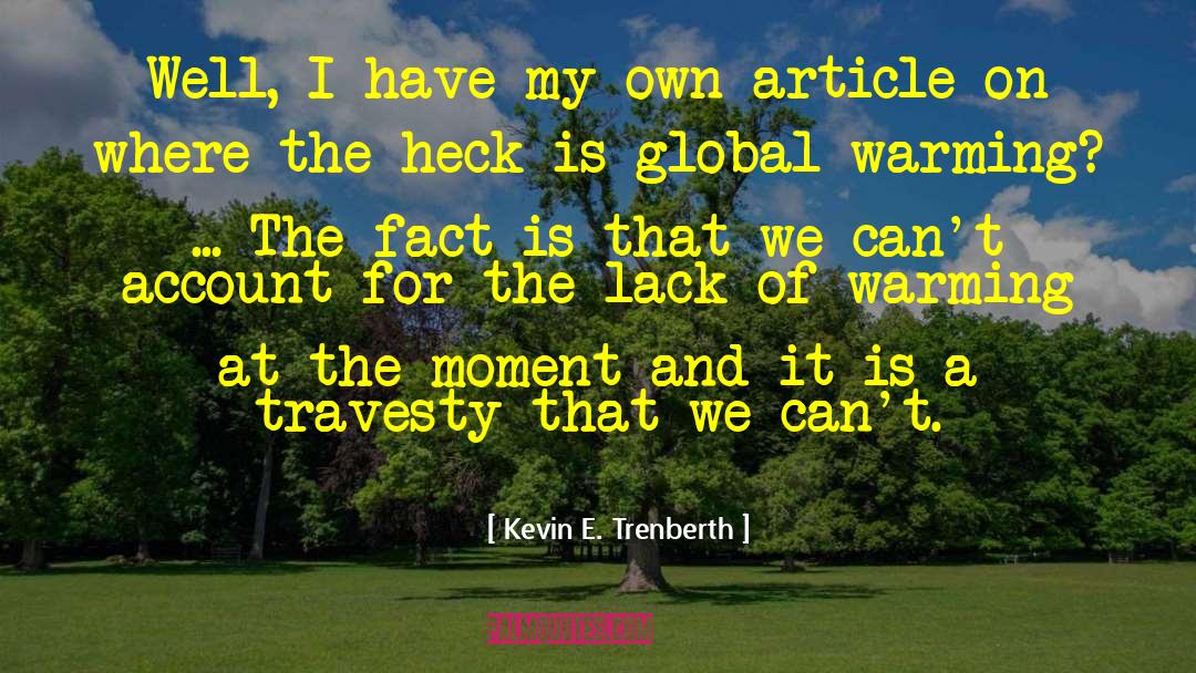 Travesty quotes by Kevin E. Trenberth