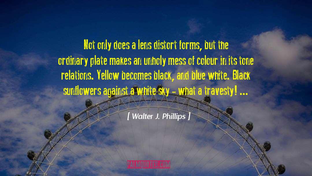 Travesty quotes by Walter J. Phillips