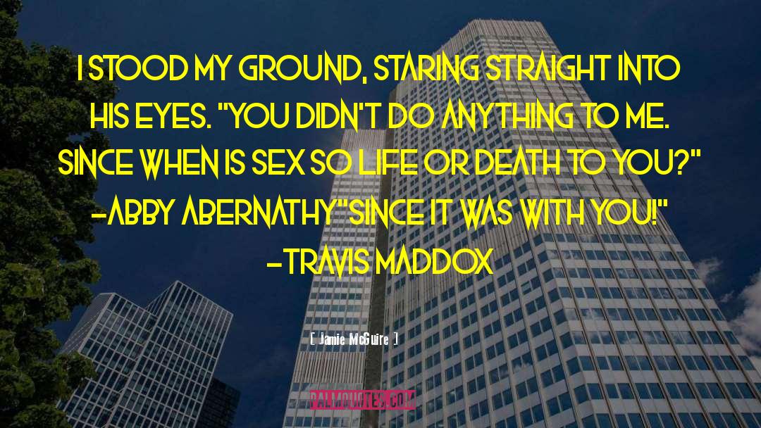 Travis Maddox quotes by Jamie McGuire