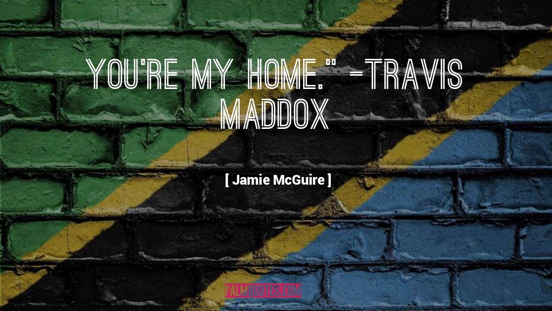 Travis Maddox quotes by Jamie McGuire