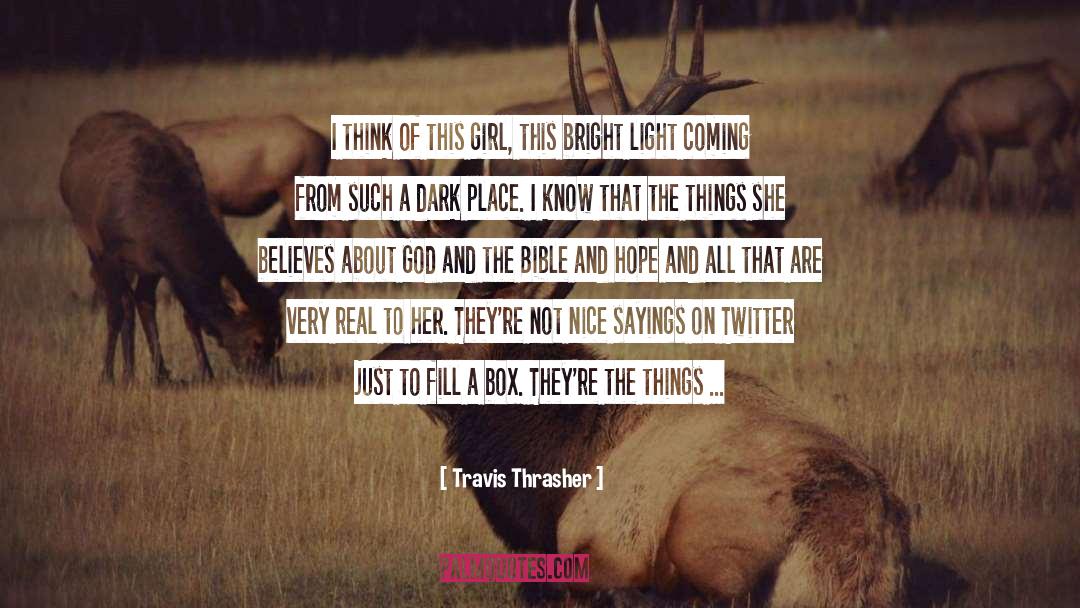 Travis quotes by Travis Thrasher