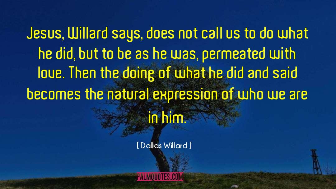 Traweek Dallas quotes by Dallas Willard