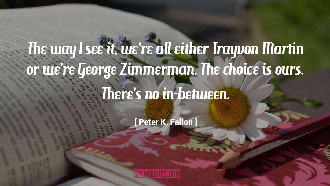 Trayvon quotes by Peter K. Fallon