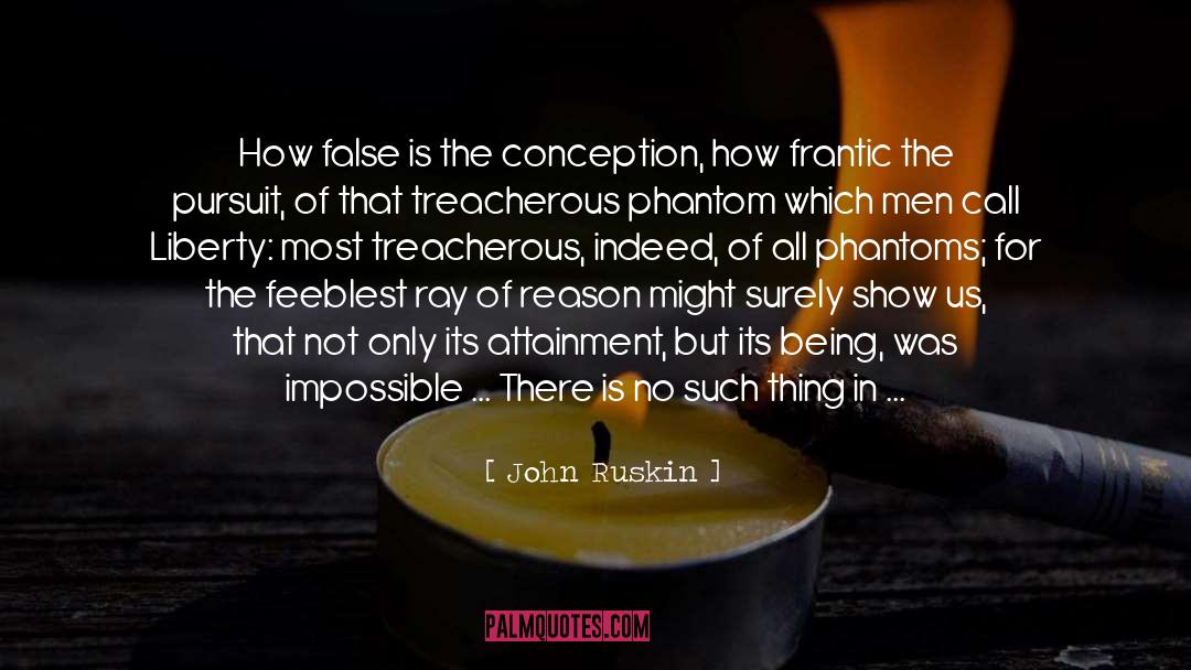 Treacherous Temptations quotes by John Ruskin