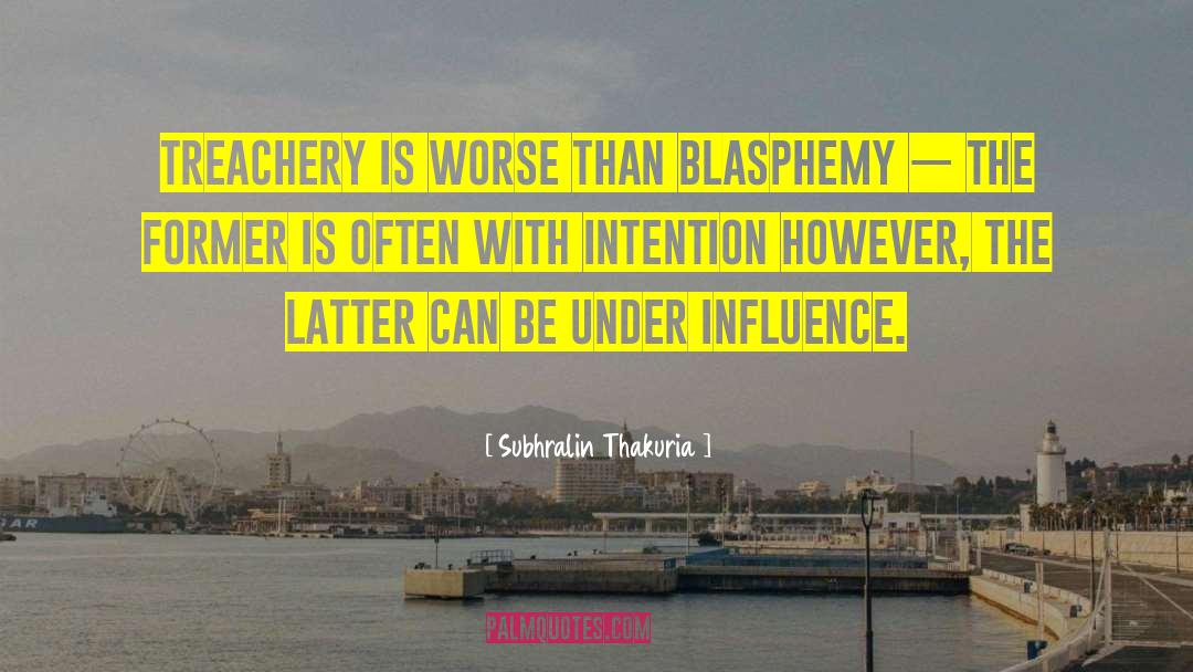 Treachery quotes by Subhralin Thakuria
