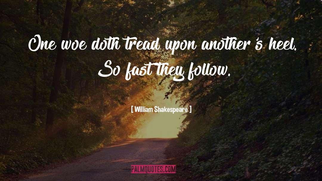 Tread quotes by William Shakespeare