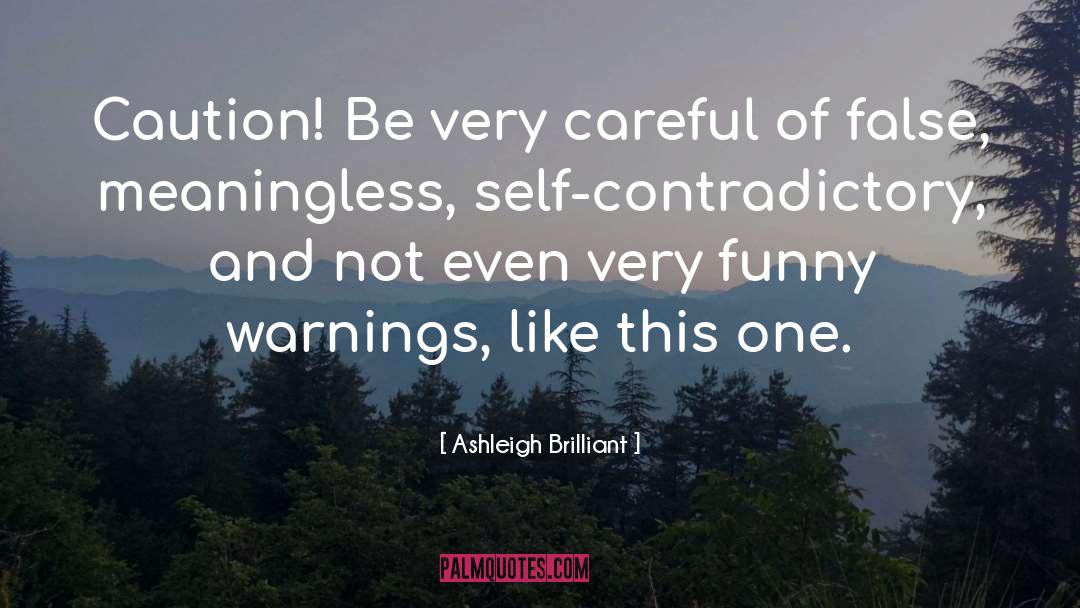 Tread With Caution quotes by Ashleigh Brilliant