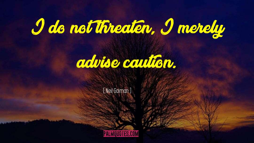 Tread With Caution quotes by Neil Gaiman
