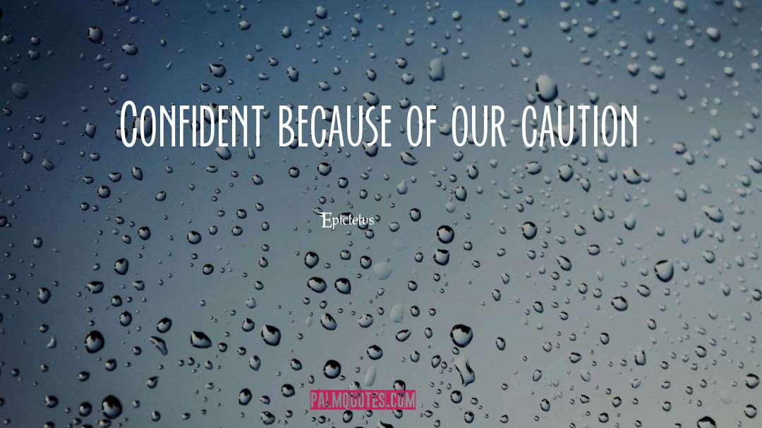 Tread With Caution quotes by Epictetus