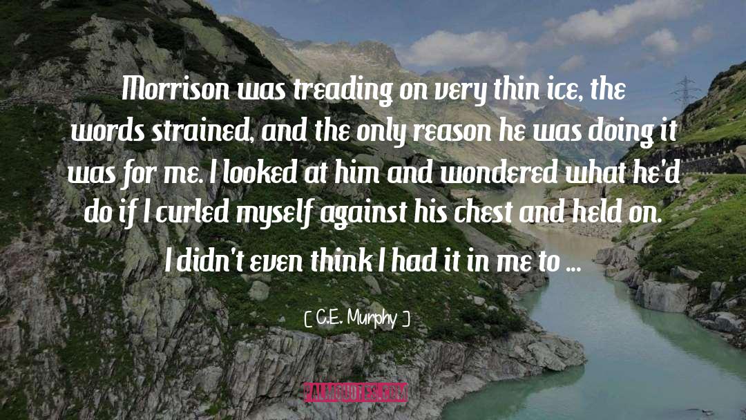 Treading quotes by C.E. Murphy