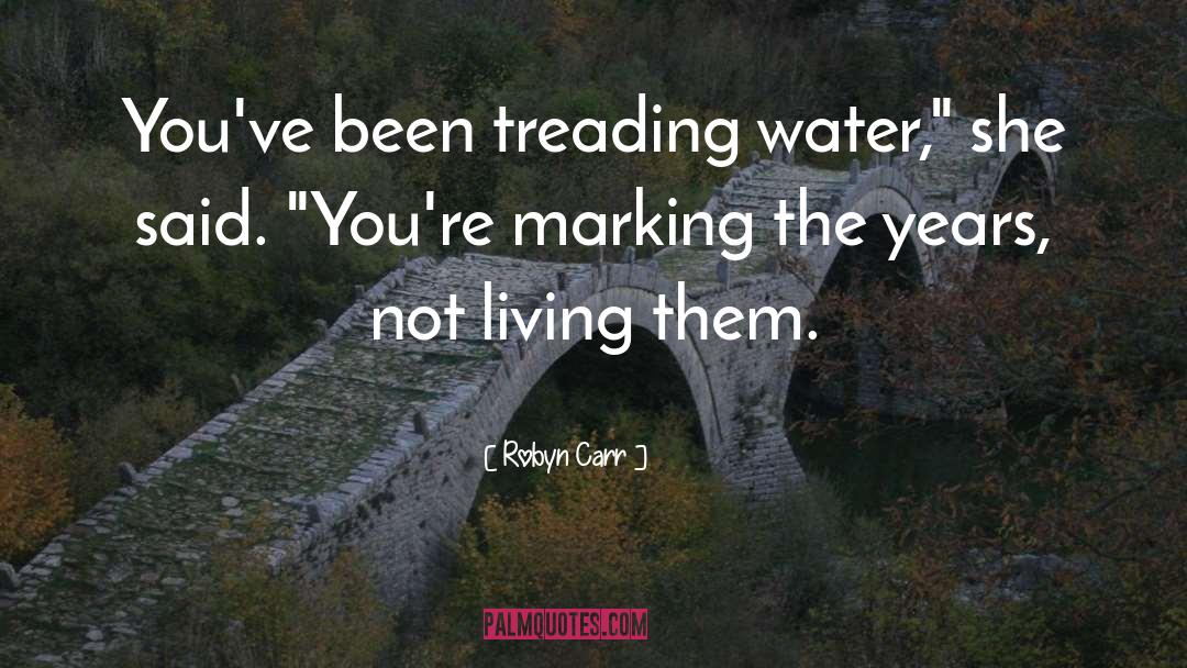 Treading Water quotes by Robyn Carr