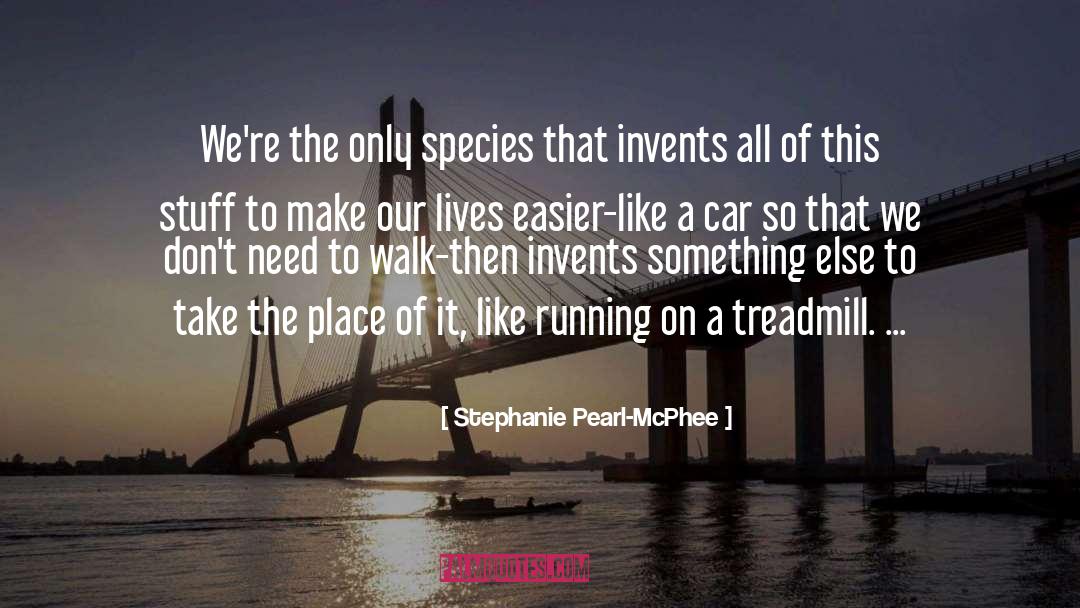 Treadmill quotes by Stephanie Pearl-McPhee