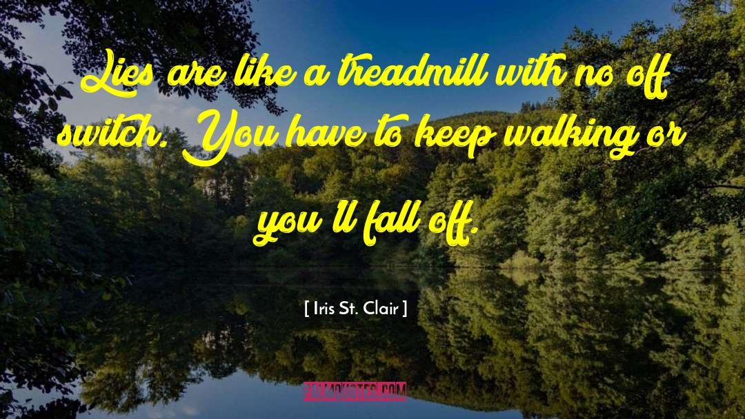 Treadmill quotes by Iris St. Clair