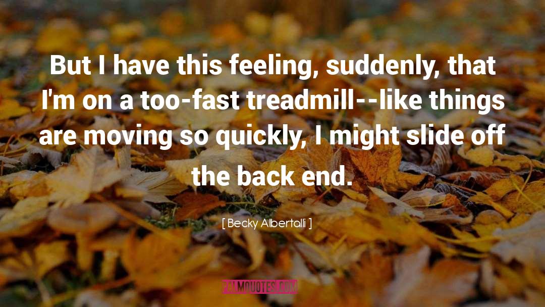 Treadmill quotes by Becky Albertalli