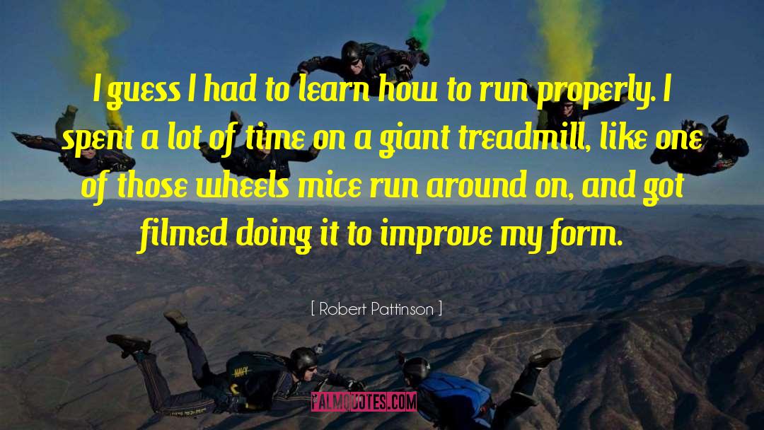 Treadmills quotes by Robert Pattinson