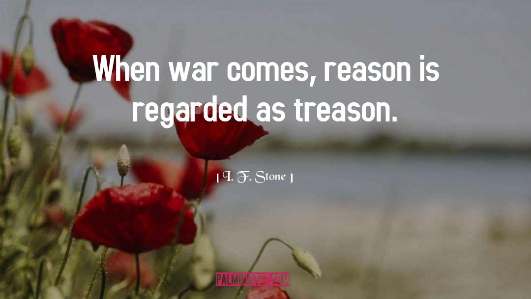 Treason quotes by I. F. Stone