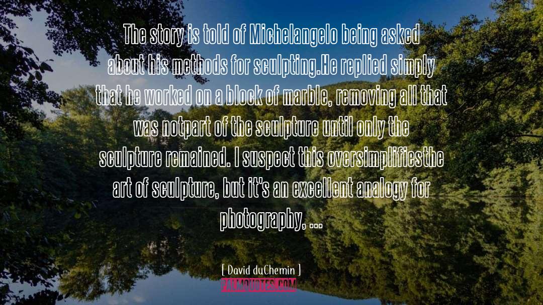 Treaster Photography quotes by David DuChemin