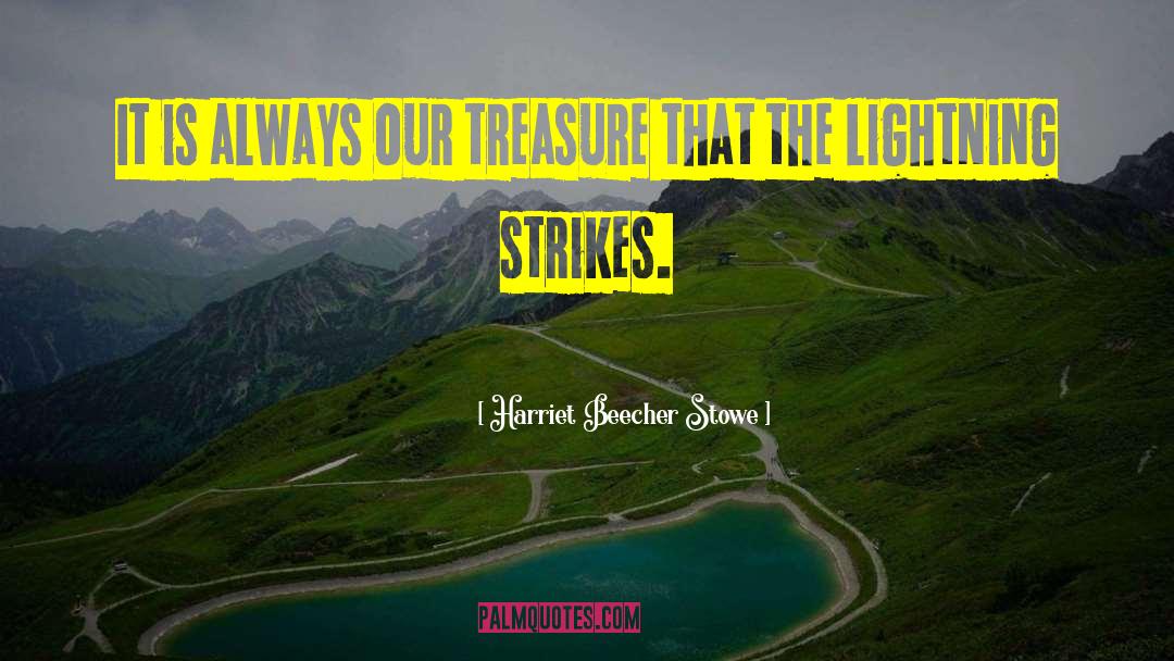 Treasure Chests quotes by Harriet Beecher Stowe