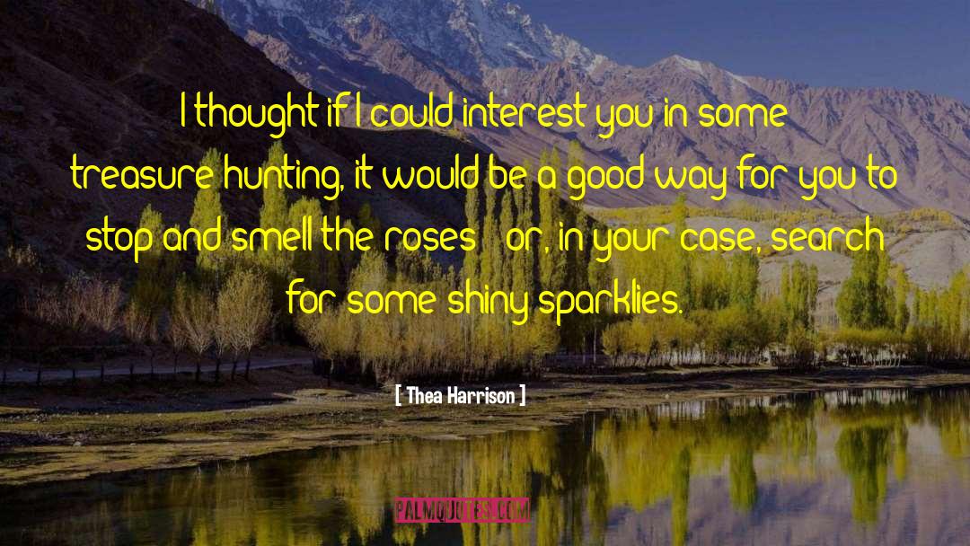 Treasure Hunting quotes by Thea Harrison