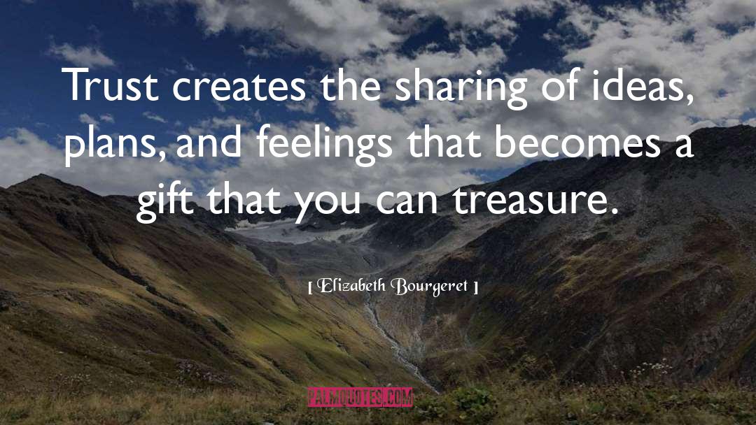 Treasure quotes by Elizabeth Bourgeret