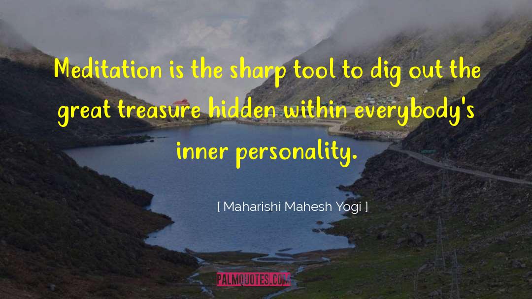 Treasure Sierra Madre quotes by Maharishi Mahesh Yogi