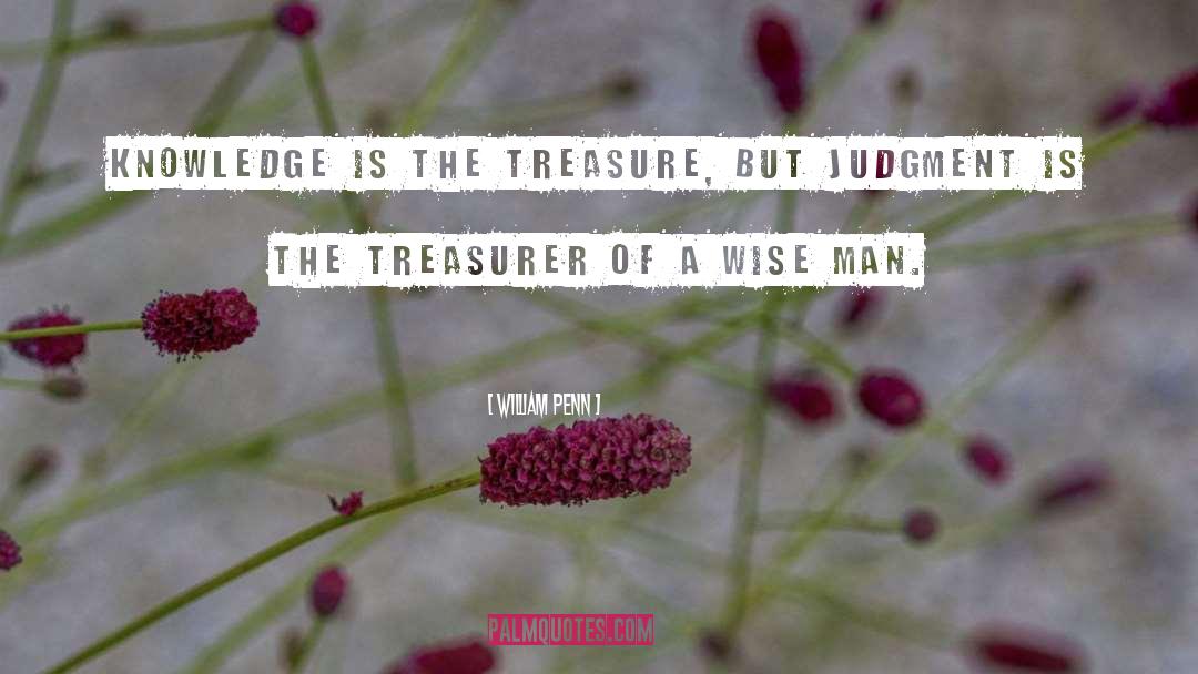 Treasurer quotes by William Penn