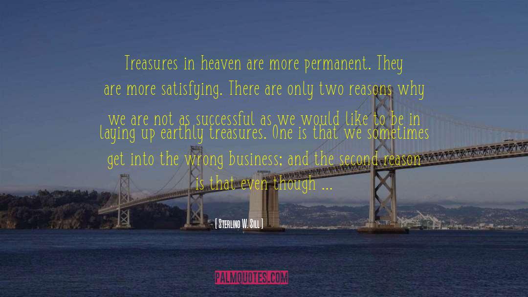 Treasures In Heaven quotes by Sterling W. Sill