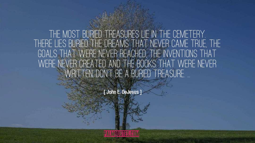 Treasures quotes by John E. DeJesus