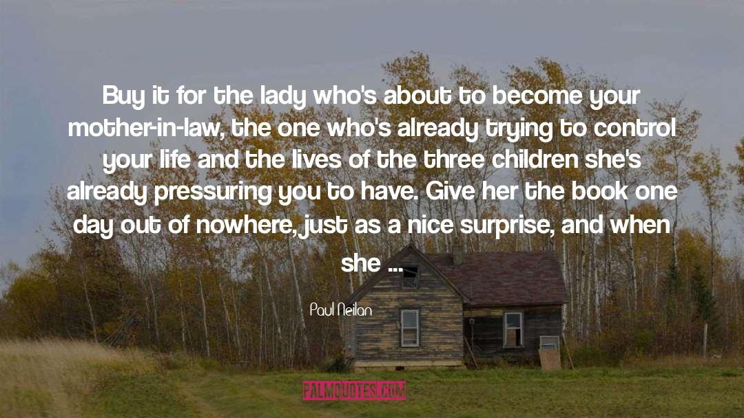 Treat Her Like Shes Your Everything quotes by Paul Neilan