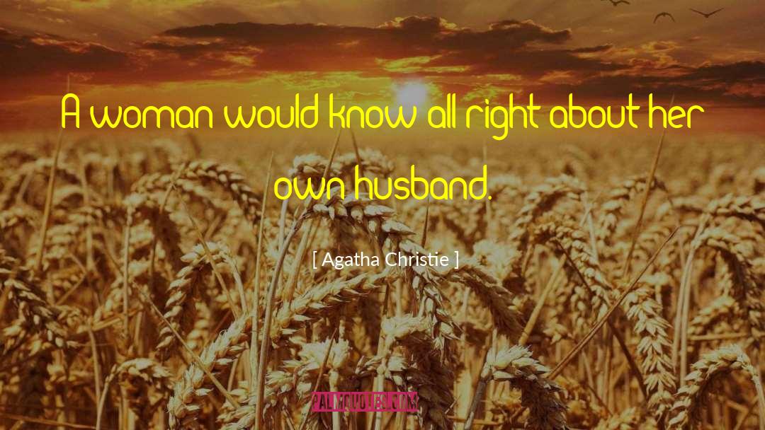 Treat Her Right quotes by Agatha Christie