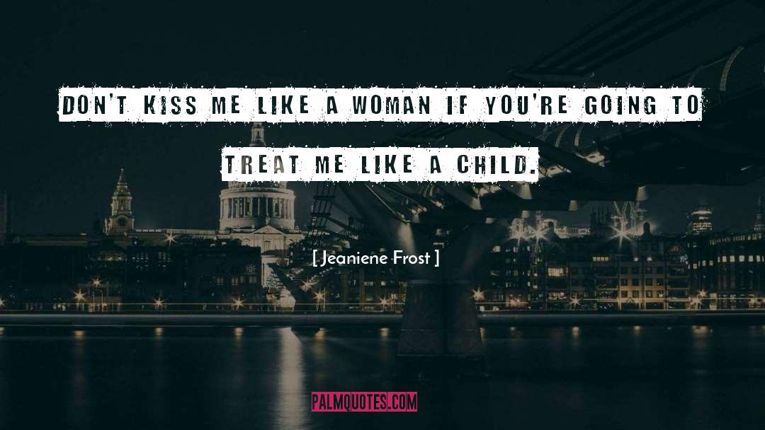 Treat Me Like quotes by Jeaniene Frost