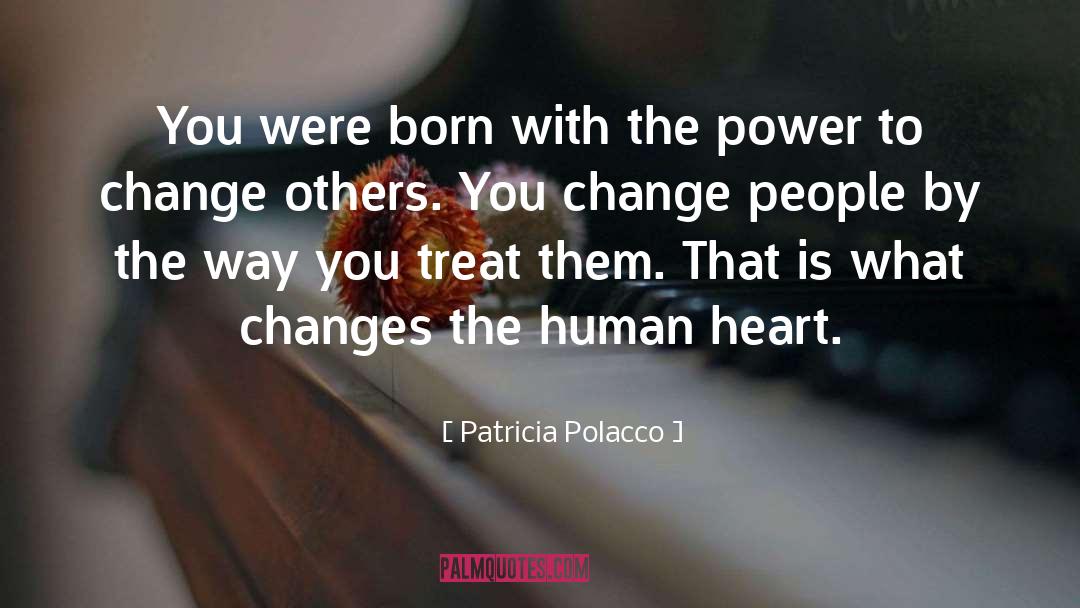 Treat Others Kindly quotes by Patricia Polacco