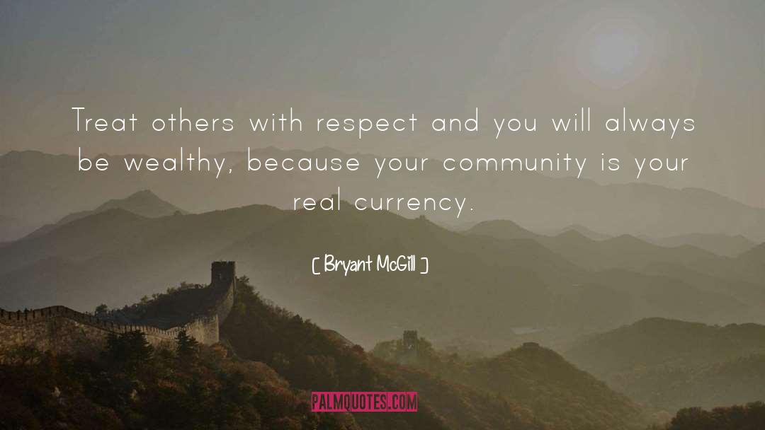 Treat Others quotes by Bryant McGill