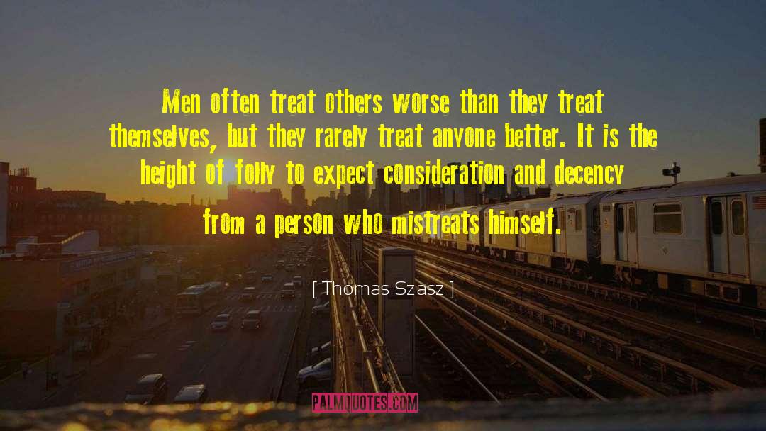 Treat Others quotes by Thomas Szasz