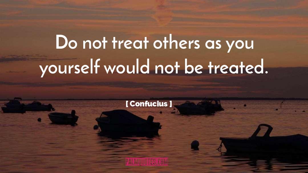 Treat Others quotes by Confucius