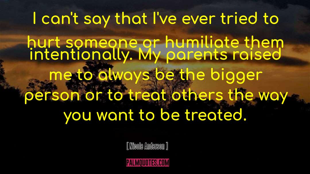Treat Others quotes by Nicole Anderson