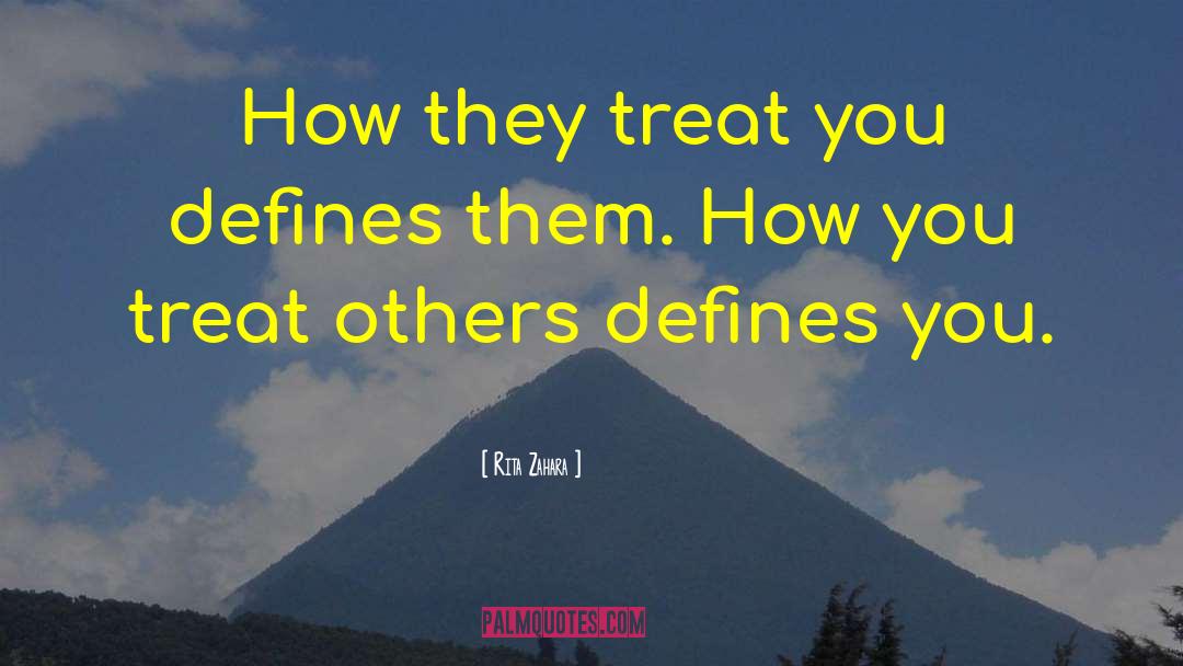 Treat Others quotes by Rita Zahara