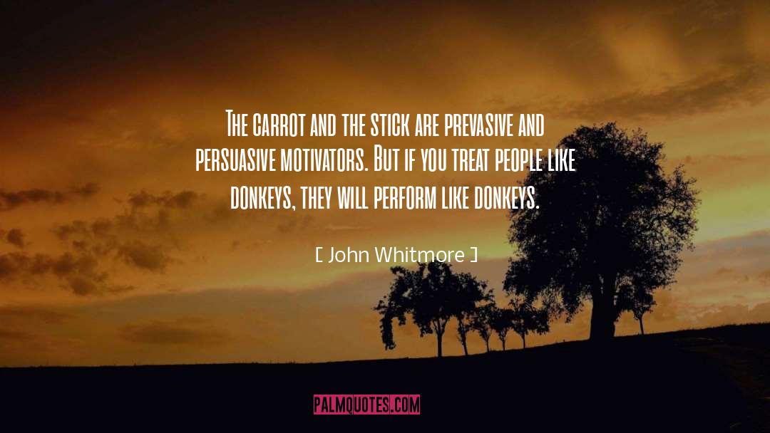 Treat People quotes by John Whitmore