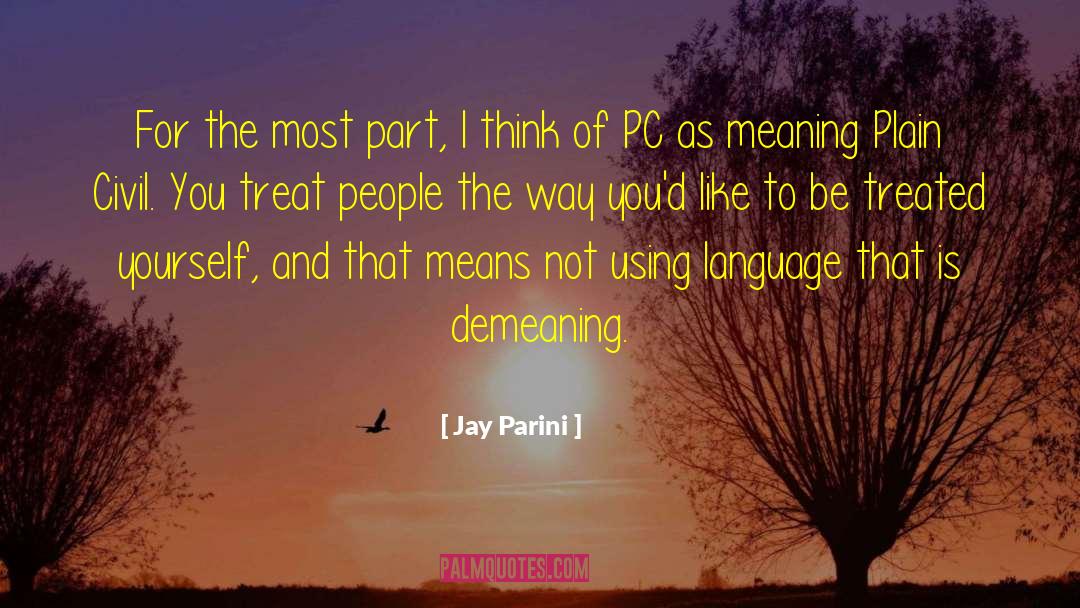 Treat People quotes by Jay Parini