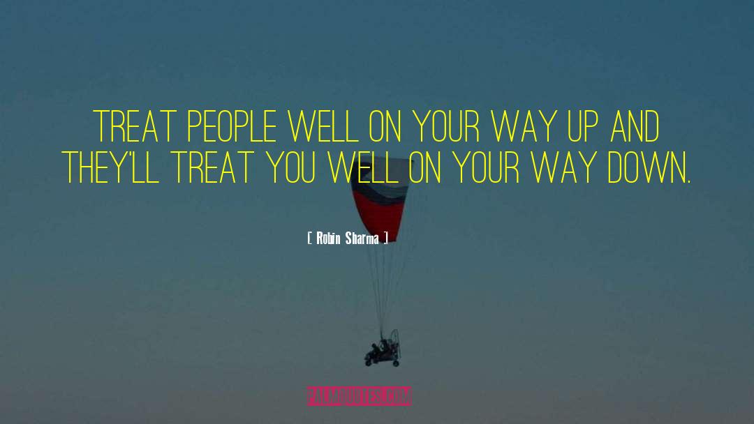 Treat People quotes by Robin Sharma