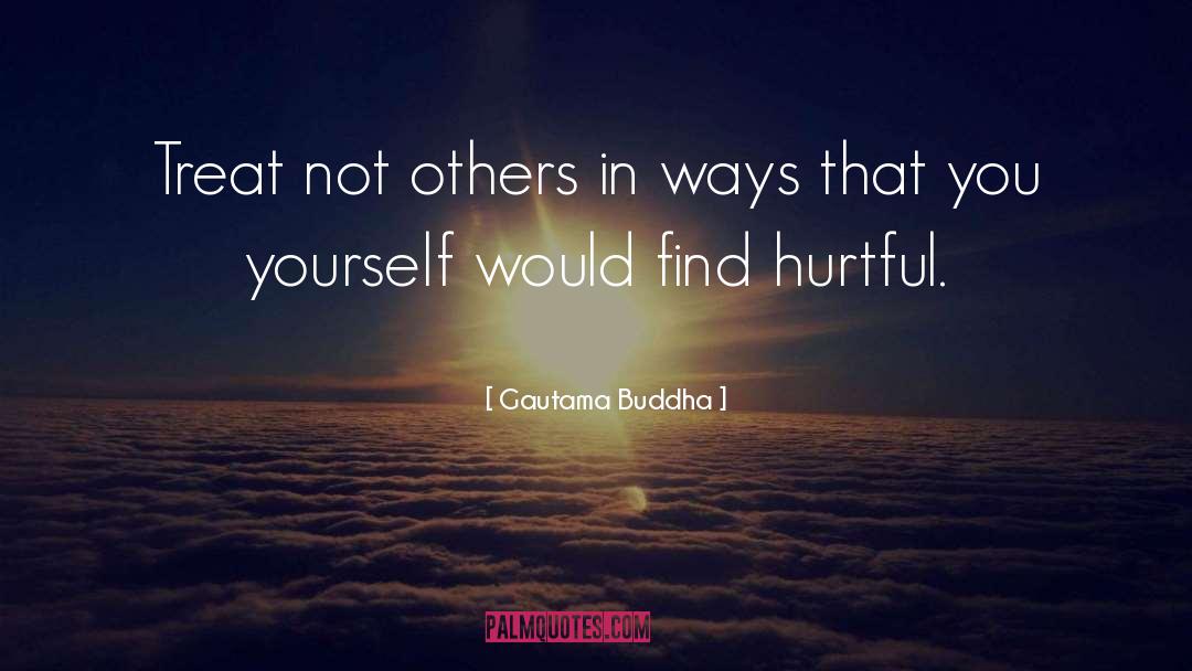 Treat quotes by Gautama Buddha