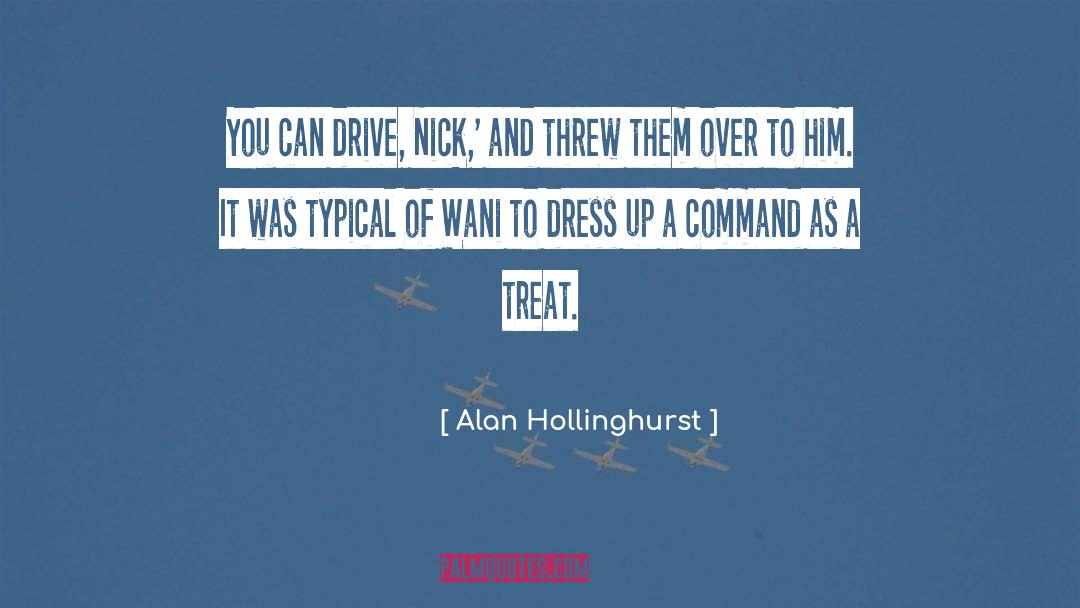 Treat Well quotes by Alan Hollinghurst