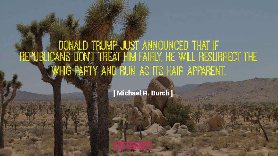 Treat Well quotes by Michael R. Burch