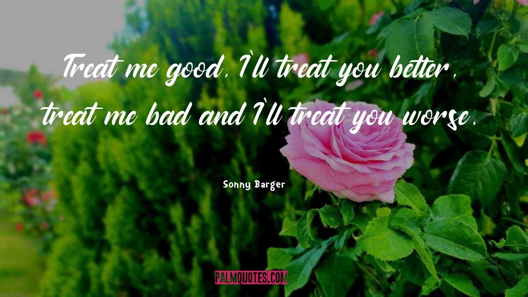 Treat Your Partner Right quotes by Sonny Barger