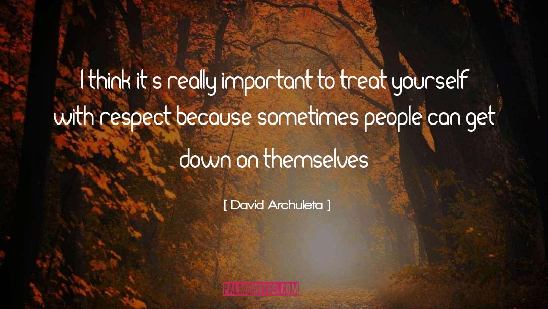 Treat Yourself quotes by David Archuleta