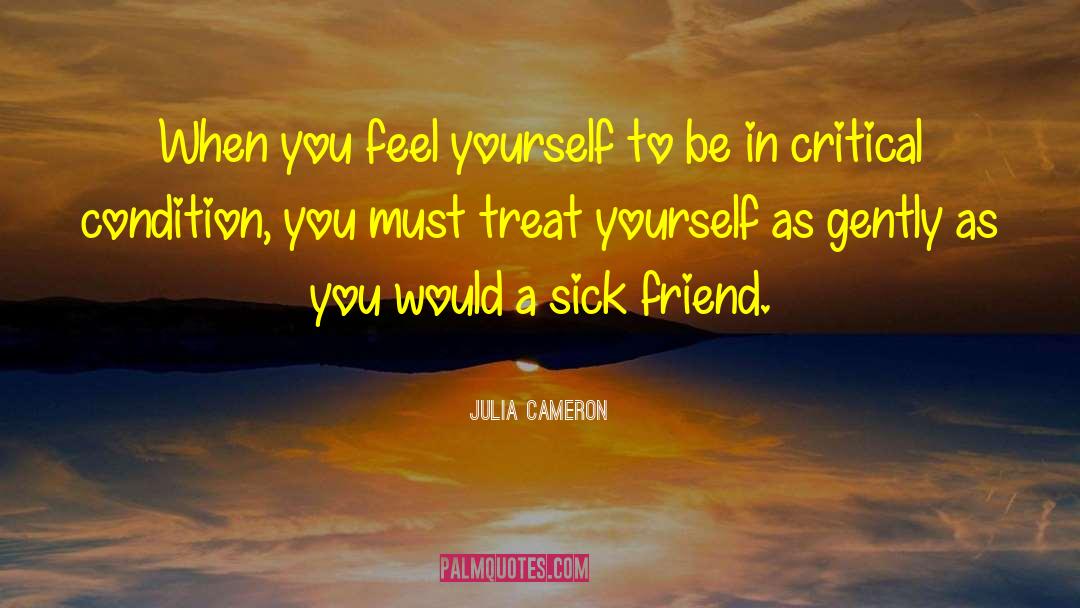Treat Yourself quotes by Julia Cameron