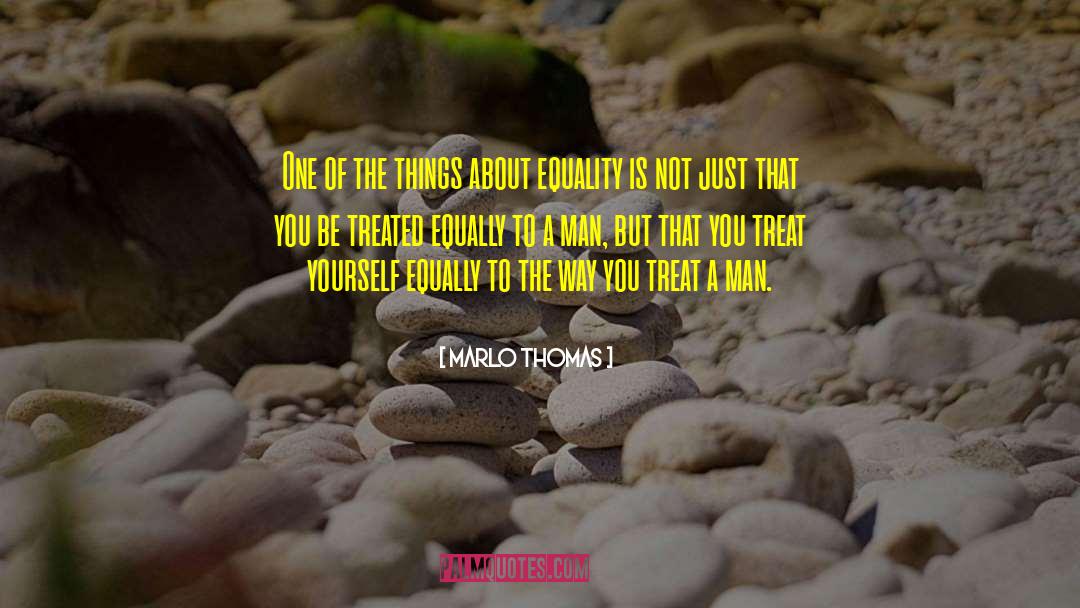 Treat Yourself quotes by Marlo Thomas